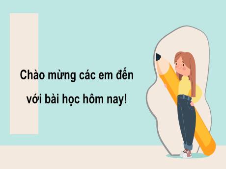 Ài giảng Tiếng Việt Lớp 2 (Kết nối tri thức) - Chủ điểm 2: Đi học vui sao - Bài 13. Tiết 3+4: Viết Chữ hoa E Ê. Nói và nghe Kể chuyện Bữa ăn trưa