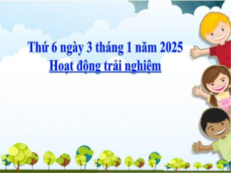 Bài giảng Hoạt động trải nghiệm Lớp 2 (Kết nối tri thức) - Bài 17: Sinh hoạt lớp Chia sẻ về chuyến đi sắp tới của gia đình