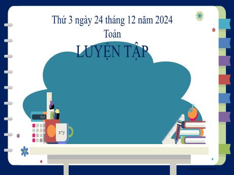 Bài giảng môn Toán 2 (Kết nối tri thức) - Chủ đề 6: Ngày giờ, giờ phút, ngày tháng - Bài 30: Ngày tháng (Luyện tập)