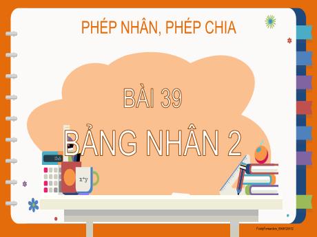 Bài giảng môn Toán 2 (Kết nối tri thức) - Chủ đề 8: Phép nhân, phép chia - Bài 39: Bảng nhân 2