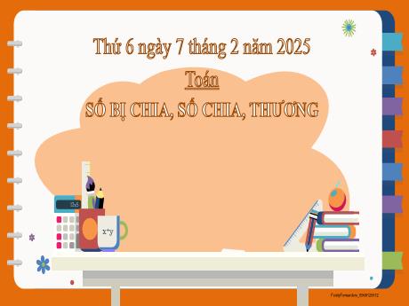 Bài giảng môn Toán 2 (Kết nối tri thức) - Chủ đề 8: Phép nhân, phép chia - Bài 42: Số bị chia, số chia, thương
