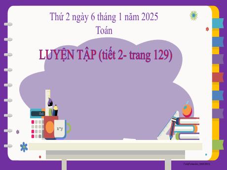 Bài giảng môn Toán 2 (Kết nối tri thức) - Luyện tập Trang 129 (Tiết 2)