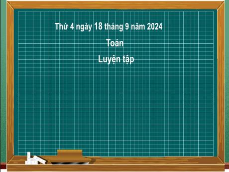 Bài giảng môn Toán Khối 2 (Kết nối tri thức) - Chủ đề 1: Ôn tập và bổ sung - Bài 3: Các thành phần của phép cộng, phép trừ (Luyện tập) - Năm học 2024-2025