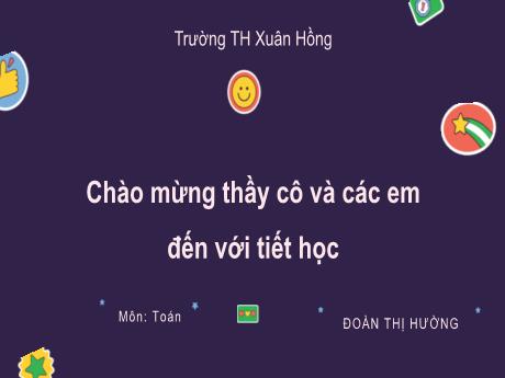 Bài giảng môn Toán Lớp 2 (Kết nối tri thức) - Chủ đề 1: Ôn tập và bổ sung - Bài 1: Ôn tập các số đến 100 - Đoàn Thị Hường