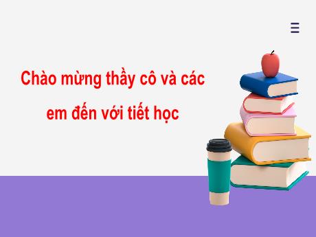 Bài giảng môn Toán Lớp 2 (Kết nối tri thức) - Chủ đề 1: Ôn tập và bổ sung - Bài 6: Luyện tập chung