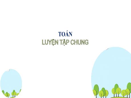 Bài giảng môn Toán Lớp 2 (Kết nối tri thức) - Chủ đề 10: Các số trong phạm vi 1000 - Bài 54: Luyện tập chung (Tiết 2)