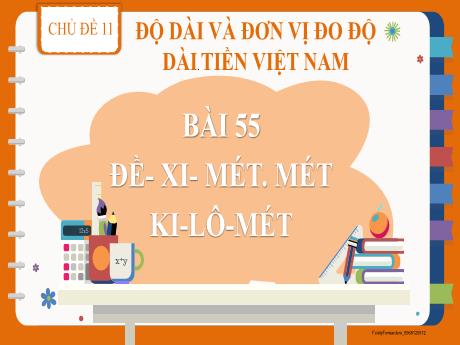 Bài giảng môn Toán Lớp 2 (Kết nối tri thức) - Chủ đề 11: Độ dài và đơn vị đo độ dài. Tiền Việt Nam - Bài 55: Đề-xi-mét. Mét. Ki-lô-mét (Luyện tập) - Năm học 2024-2025