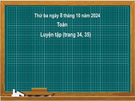 Bài giảng môn Toán Lớp 2 (Kết nối tri thức) - Chủ đề 2: Phép cộng, phép trừ trong phạm vi 20 - Bài 7: Phép cộng (qua 10) trong phạm vi (Luyện tập trang 34,35) - Năm học 2024-2025