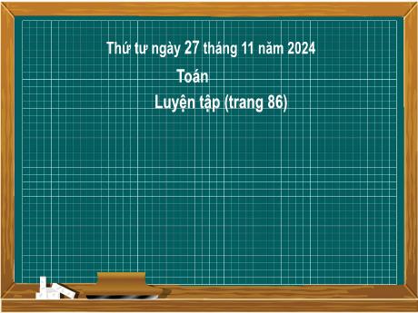 Bài giảng môn Toán Lớp 2 (Kết nối tri thức) - Chủ đề 4: Phép cộng, phép trừ (có nhớ) trong phạm vi 100 - Bài 22: Phép trừ (có nhớ) số có hai chữ số cho số có một chữ số (Luyện tập trang 86) - Năm học 2024-2025