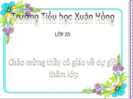 Bài giảng môn Toán Lớp 2 (Kết nối tri thức) - Chủ đề 6: Ngày giờ, giờ phút, ngày tháng - Bài 29: Ngày giờ, giờ phút - Năm học 2024-2025