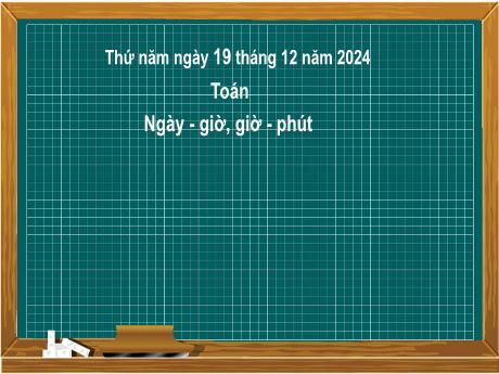 Bài giảng môn Toán Lớp 2 (Kết nối tri thức) - Chủ đề 6: Ngày giờ, giờ phút, ngày tháng - Bài 29: Ngày giờ, giờ phút (Tiết 1) - Năm học 2024-2025