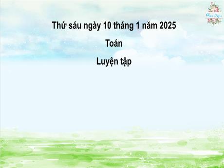 Bài giảng môn Toán Lớp 2 (Kết nối tri thức) - Chủ đề 7: Ôn tập học kì I - Bài 36: Ôn tập chung - Năm học 2024-2025