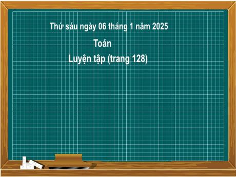Bài giảng môn Toán Lớp 2 (Kết nối tri thức) - Chủ đề 7: Ôn tập học kì I - Bài 33: Ôn tập phép cộng, phép trừ trong phạm vi 20, 100 (Luyện tập trang 128) - Năm học 2024-2025