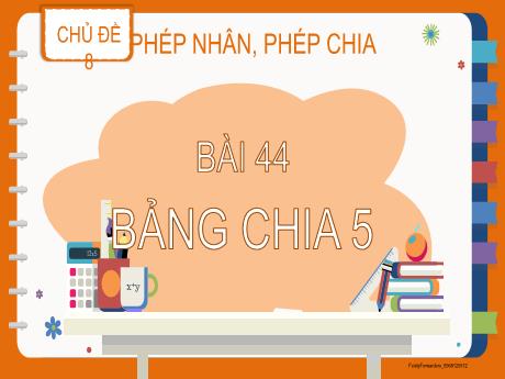 Bài giảng môn Toán Lớp 2 (Kết nối tri thức) - Chủ đề 8: Phép nhân, phép chia - Bài 44: Bảng chia 5 (Luyện tập) - Năm học 2024-2025