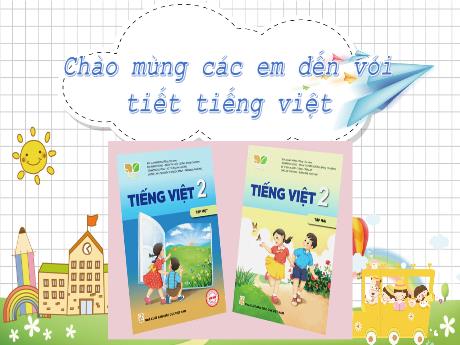 Bài giảng Tiếng Việt 2 (Kết nối tri thức) - Chủ điểm 1: Em lớn lên từng ngày - Bài 2: Luyện tập Từ ngữ chỉ sự vật, hoạt động. Câu giới thiệu