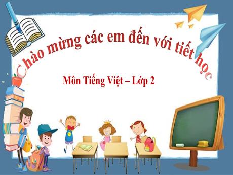 Bài giảng Tiếng Việt 2 (Kết nối tri thức) - Chủ điểm 3: Niềm vui tuổi thơ - Bài 24: Luyện tập Viết đoạn văn giới thiệu một đồ chơi
