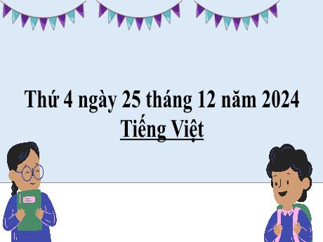 Bài giảng Tiếng Việt 2 (Kết nối tri thức) - Chủ điểm 4: Mái ấm gia đình - Bài 30: Nghe viết Thương ông