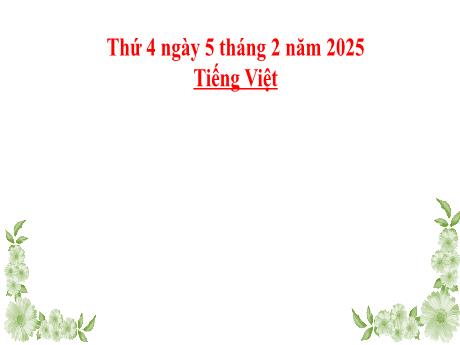 Bài giảng Tiếng Việt 2 (Kết nối tri thức) - Chủ điểm 5: Vẻ đẹp quanh em - Bài 4: Viết Thiệp chúc Tết