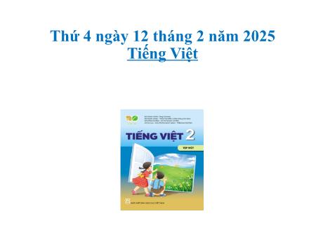 Bài giảng Tiếng Việt 2 (Kết nối tri thức) - Chủ điểm 5: Vẻ đẹp quanh em - Bài 6: Luyện tập viết đoạn văn về việc chăm sóc cây cối