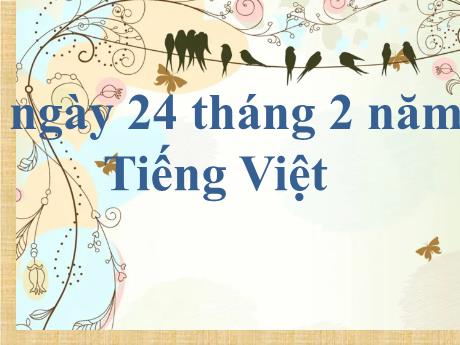 Bài giảng Tiếng Việt 2 (Kết nối tri thức) - Chủ điểm 6: Hành tinh xanh của em - Bài 9: Nói và nghe Kể chuyện Cảm ơn họa mi