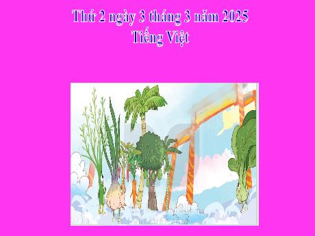 Bài giảng Tiếng Việt 2 (Kết nối tri thức) - Chủ điểm 6: Hành tinh xanh của em - Bài 11: Đọc Sự tích cây thì là