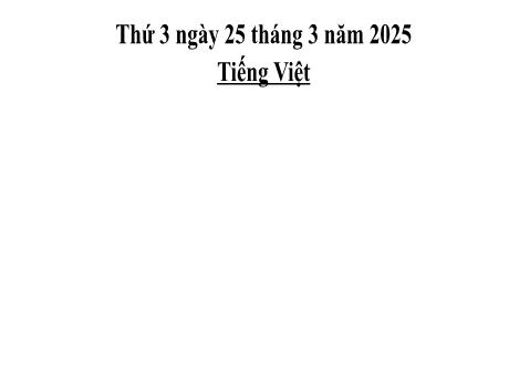 Bài giảng Tiếng Việt 2 (Kết nối tri thức) - Ôn tập giữa học kì II (Tiết 5+6)