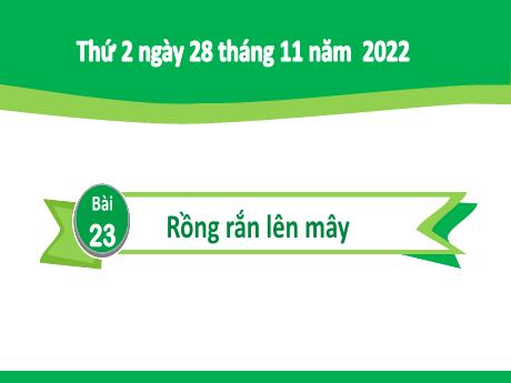 Bài giảng Tiếng Việt Khối 2 (Kết nối tri thức) - Chủ điểm 3: Niềm vui tuổi thơ - Bài 23: Viết Chữ hoa M - Năm học 2024-2025
