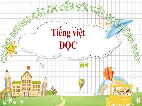 Bài giảng Tiếng Việt Lớp 2 (Kết nối tri thức) - Chủ đề 1: Em lớn lên từng ngày - Bài 3: Đọc Niềm vui của Bi và Bống