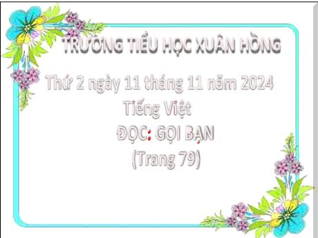 Bài giảng Tiếng Việt Lớp 2 (Kết nối tri thức) - Chủ đề 3: Niềm vui tuổi thơ - Bài 17: Đọc Gọi bạn - Năm học 2024-2025