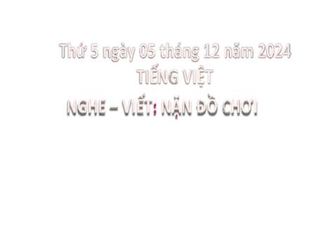 Bài giảng Tiếng Việt Lớp 2 (Kết nối tri thức) - Chủ đề 3: Niềm vui tuổi thơ - Bài 24: Nghe viết Nặn đồ chơi - Năm học 2024-2025