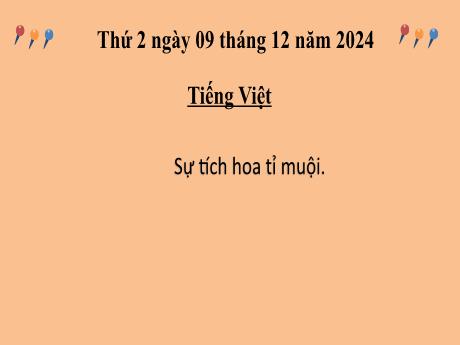 Bài giảng Tiếng Việt Lớp 2 (Kết nối tri thức) - Chủ đề 4: Mái ấm gia đình - Bài 25: Sự tích hoa tỉ muội - Năm học 2024-2025