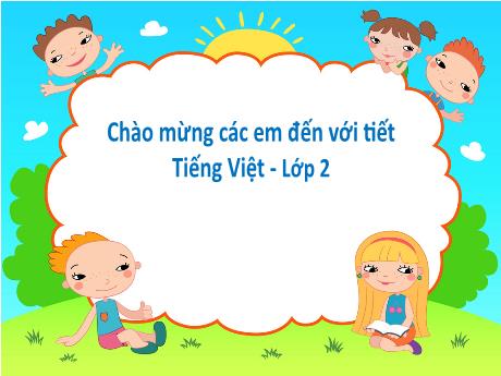 Bài giảng Tiếng Việt Lớp 2 (Kết nối tri thức) - Chủ đề 6: Hành tinh xanh của em - Bài 10. Tiết 1+2: Đọc Khủng long - Năm học 2024-2025