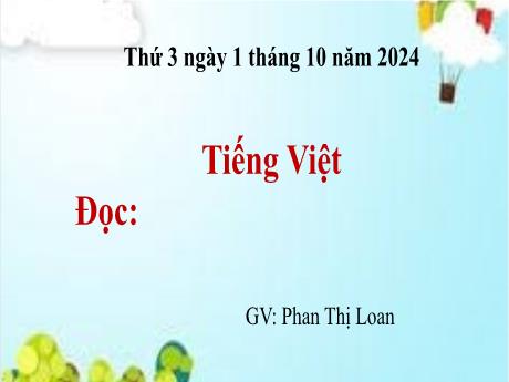 Bài giảng Tiếng Việt Lớp 2 (Kết nối tri thức) - Chủ điểm 1: Em lớn lên từng ngày - Bài 8: Đọc Cầu thủ dự bị - Phan Thị Loan