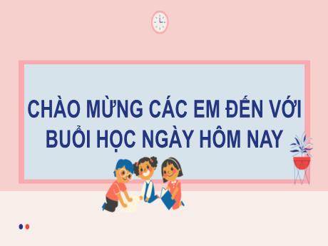Bài giảng Tiếng Việt Lớp 2 (Kết nối tri thức) - Chủ điểm 3: Niềm vui tuổi thơ - Bài 24. Tiết 1+2: Đọc Nặn đồ chơi