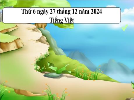 Bài giảng Tiếng Việt Lớp 2 (Kết nối tri thức) - Chủ điểm 4: Mái ấm gia dình - Bài 30: Viết đoạn văn kể về việc đã làm cùng người thân - Năm học 2024-2025