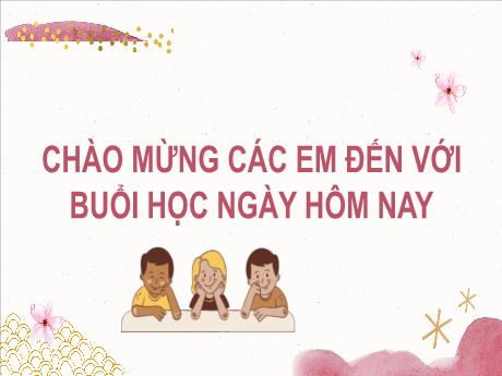 Bài giảng Tiếng Việt Lớp 2 (Kết nối tri thức) - Chủ điểm 4: Mái ấm gia đình - Bài 32. Tiết 3: Nghe viết Chơi chong chóng. Phân biệt iu/ưu, ăt/ăc, ât/âc