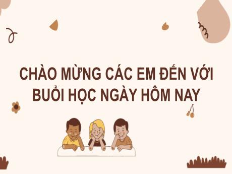 Bài giảng Tiếng Việt Lớp 2 (Kết nối tri thức) - Chủ điểm 4: Mái ấm gia đình - Bài 32. Tiết 4: Luyện từ và câu Mở rộng vốn từ về tình cảm gia đình. Dấu phẩy