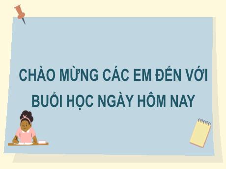 Bài giảng Tiếng Việt Lớp 2 (Kết nối tri thức) - Chủ điểm 5: Vẻ đẹp quanh em - Bài 4: Luyện tập Viết thiệp chúc Tết. Đọc mở rộng