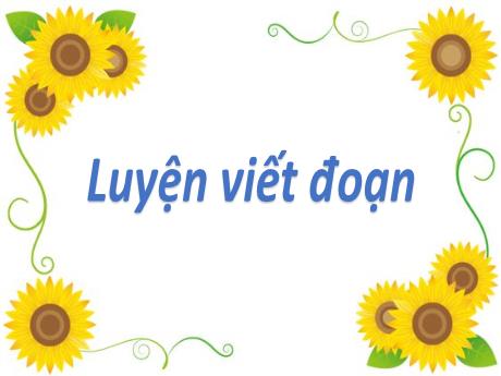 Bài giảng Tiếng Việt Lớp 2 (Kết nối tri thức) - Chủ điểm 5: Vẻ đẹp quanh em - Bài 8: Luyện tập Viết đoạn văn kể lại một sự việc được chứng kiến hoặc tham gia - Năm học 2024-2025