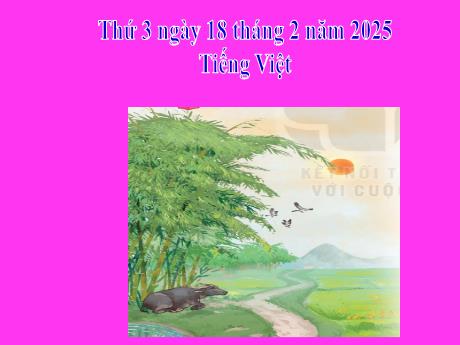 Bài giảng Tiếng Việt Lớp 2 (Kết nối tri thức) - Chủ điểm 5: Vẻ đẹp quanh em - Bài 8: Đọc Lũy tre - Năm học 2024-2025