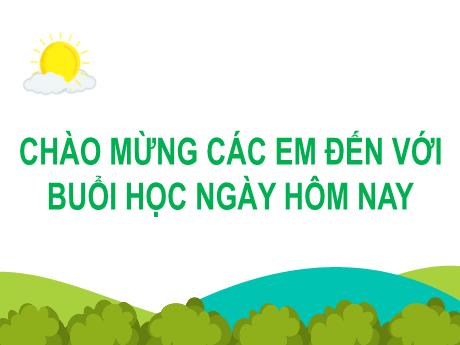 Bài giảng Tiếng Việt Lớp 2 (Kết nối tri thức) - Chủ điểm 6: Hành tinh xanh của em - Bài 16. Tiết 1+2: Đọc tạm biệt cánh cam