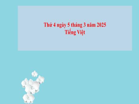 Bài giảng Tiếng Việt Lớp 2 (Kết nối tri thức) - Chủ điểm 6: Hành tinh xanh của em - Bài 12: Viết đoạn văn kể về hoạt động của con vật