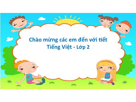 Bài giảng Tiếng Việt Lớp 2 (Kết nối tri thức) - Chủ điểm 6: Hành tinh xanh của em - Bài 13: Đọc Tiếng chổi tre - Năm học 2024-2025