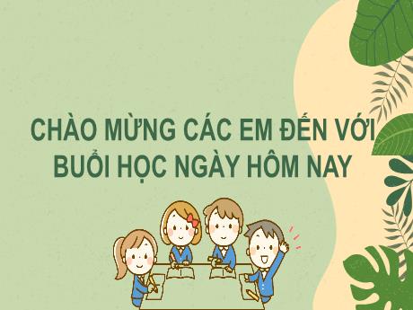 Bài giảng Tiếng Việt Lớp 2 (Kết nối tri thức) - Chủ điểm 6: Hành tinh xanh của em - Bài 16. Tiết 5+6: Viết đoạn văn kể về việc làm để bảo vệ môi trường. Đọc mở rộng