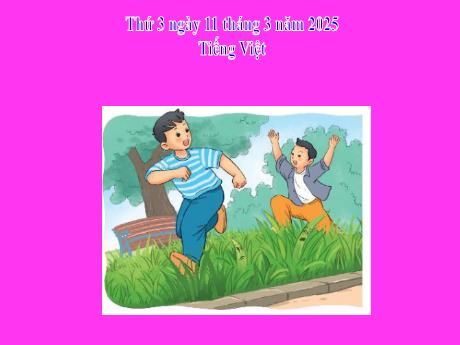 Bài giảng Tiếng Việt Lớp 2 (Kết nối tri thức) - Chủ điểm 6: Hành tinh xanh của em - Bài 14: Đọc Cỏ non cười rồi - Năm học 2024-2025