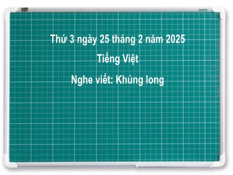 Bài giảng Tiếng Việt Lớp 2 (Kết nối tri thức) - Chủ điểm 6: Hành tinh xanh của em - Bài 10: Nghe viết Khủng long - Năm học 2024-2025