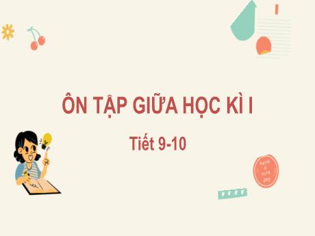 Bài giảng Tiếng Việt Lớp 2 (Kết nối tri thức) - Ôn tập giữa học kì I (Tiết 9+10) - Năm học 2024-2025